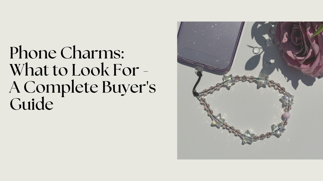 A hero image that says "Phone charms: what to look for - a complete buyers guide". Along side the text there is an image of a Hatossa Starlight phone charm attached to a phone.